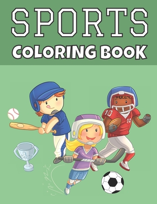 Sports Coloring Book: For Kids - Baseball, Football, Hockey, Soccer & Tennis - Large Print - 