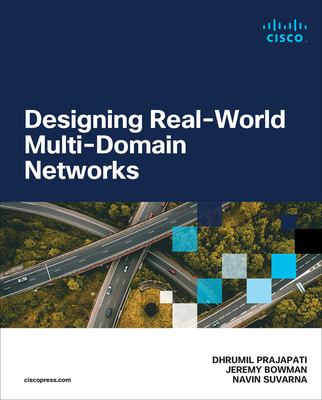 Designing Real-World Multi-Domain Networks - Dhrumil Prajapati