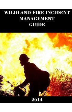 Coperta cărții 'Wildland Fire Incident Management Guide (2014) -'