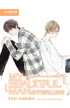 Coperta cărții 'My Beautiful Man: Interlude (Light Novel) - Yuu Nagira'