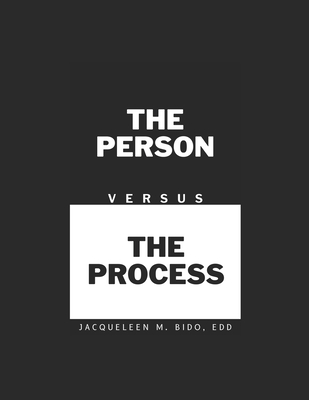 Coperta cărții 'The Person Versus The Process - Jacqueleen M. Bido'