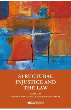 Coperta cărții 'Structural Injustice and the Law - Virginia Mantouvalou'