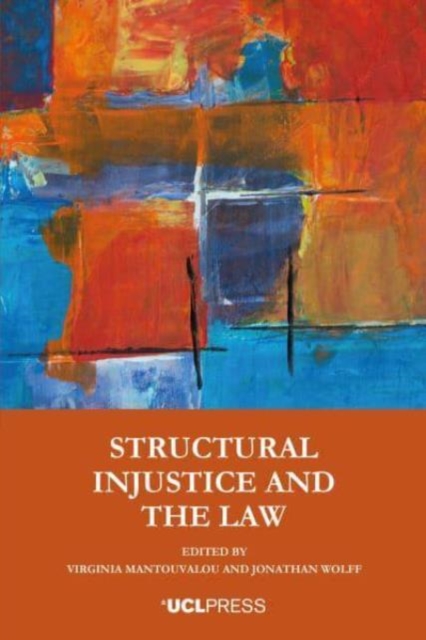 Structural Injustice and the Law - Virginia Mantouvalou