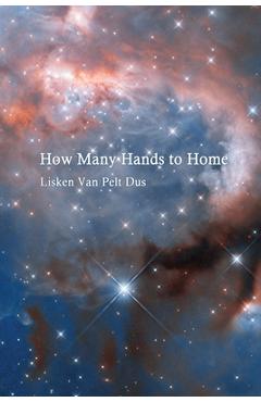 Coperta cărții 'How Many Hands to Home - Lisken Van Pelt Dus'