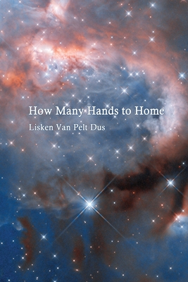 Coperta cărții 'How Many Hands to Home - Lisken Van Pelt Dus'
