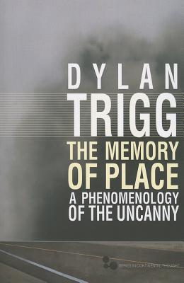 Coperta cărții 'The Memory of Place: A Phenomenology of the Uncanny Volume 41 - Dylan Trigg'