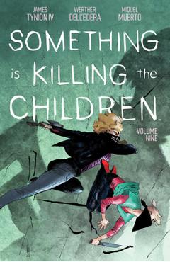 Poza produsului Something Is Killing the Children Vol. 9 - James Tynion Iv