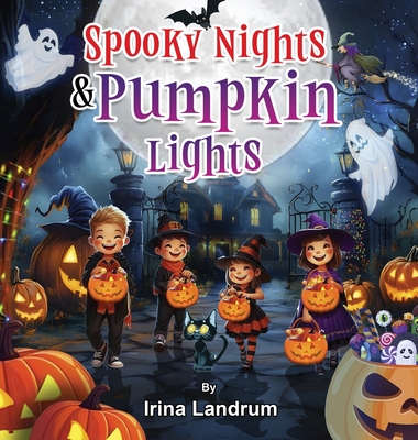Coperta cărții 'Spooky Nights and Pumpkin Lights: Halloween Rhyming Adventures for Kids and Toddlers - Irina Landrum'