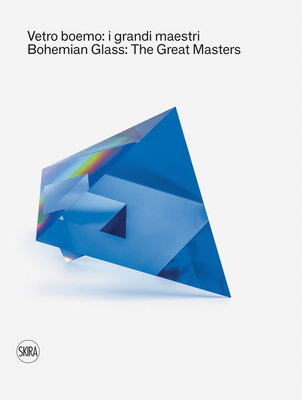 Bohemian Glass: The Great Masters - Sylva Petrová