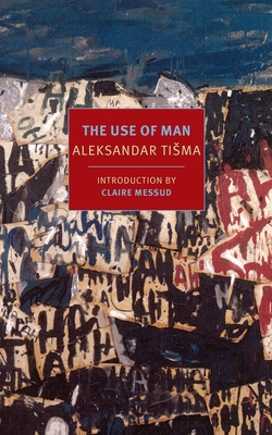 The Use of Man - Aleksandar Tisma