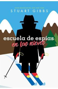 Escuela de Espías En Las Nieves (Spy Ski School) - Stuart Gibbs