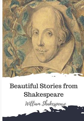 Coperta cărții 'Beautiful Stories from Shakespeare - William Shakespeare'