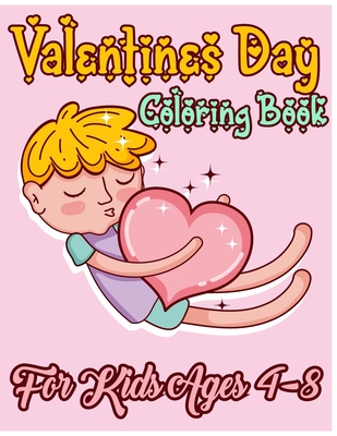 Coperta cărții 'Valentines Day Coloring Book for Kids Ages 4-8: Fun and Cute Coloring Valantine's Day Book for Kids, Toddlers and'