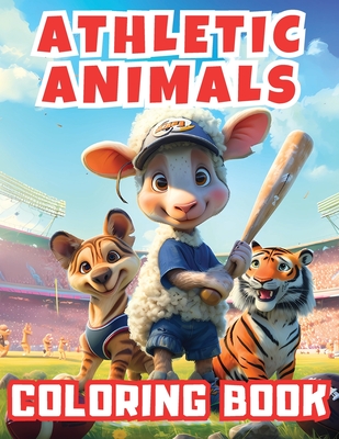 Athletic Animals Coloring Book: Fun and educational activity book with charming sporty animals. Perfect for children to explore sports activities by p - Victoria D