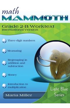 Coperta cărții 'Math Mammoth Grade 2-B Worktext, International Version - Maria Miller'