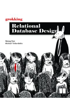 Grokking Relational Database Design - Qiang Hao