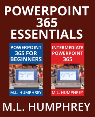 PowerPoint 365 Essentials - M. L. Humphrey