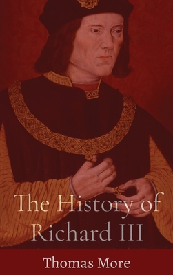 Coperta cărții 'The History of Richard III - Thomas More'