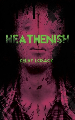 Heathenish - Kelby Losack