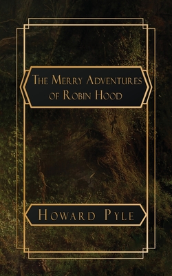The Merry Adventures of Robin Hood - Howard Pyle
