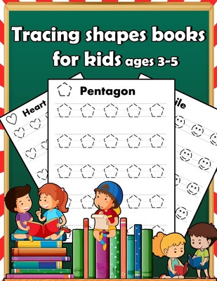 Tracing shapes books for kids ages 3-5: Starting pencil control Tracing for toddlers beginner to tracing lines, shapes, numbers, letters, alphabet - Tonykids Publishing