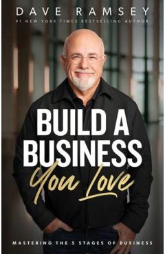 Build a Business You Love: Mastering the Five Stages of Business - Dave Ramsey