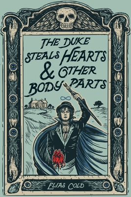 The Duke Steals Hearts & Other Body Parts - Elias Cold
