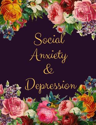 Coperta cărții 'Social Anxiety and Depression Workbook: Ideal and Perfect Gift for Social Anxiety and Depression Workbook Best Social'