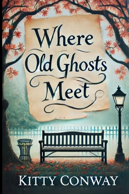 Where Old Ghosts Meet - Kitty Conway