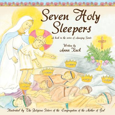 Seven Holy Sleepers: Amazing Saints - Sisters Of The Con Of The Mother Of God