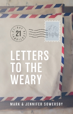 Letters to the Weary - Mark Sowersby