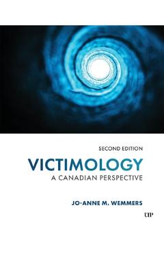 Poza produsului Victimology: A Canadian Perspective, Second Edition - Jo-anne M. Wemmers