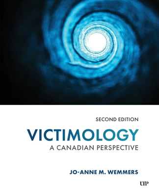 Victimology: A Canadian Perspective, Second Edition - Jo-anne M. Wemmers