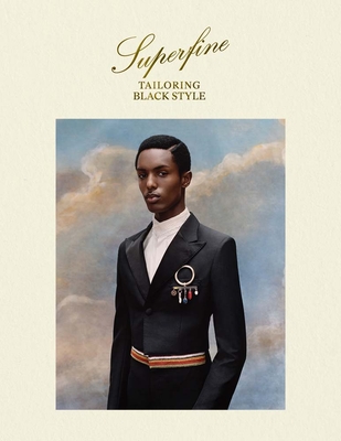 Superfine: Tailoring Black Style - Monica L. Miller