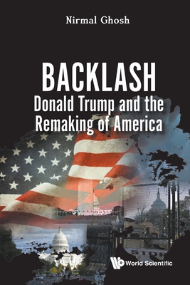 Backlash: Donald Trump and the Remaking of America - 