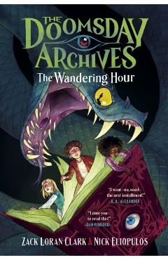 The Doomsday Archives: The Wandering Hour - Zack Loran Clark