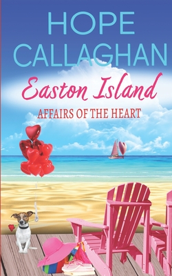 Easton Island: Affairs of the Heart - Hope Callaghan