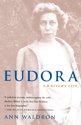 Eudora Welty: A Writer's Life - Ann Waldron