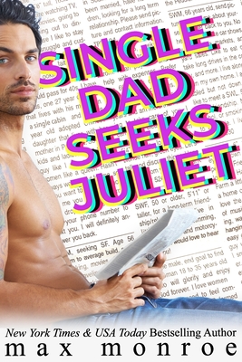 Single Dad Seeks Juliet - Max Monroe