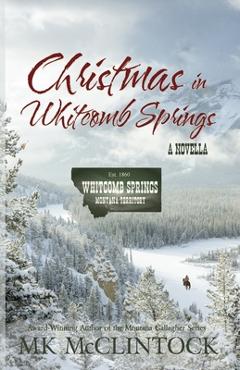 Coperta cărții 'Christmas in Whitcomb Springs - Mk Mcclintock'