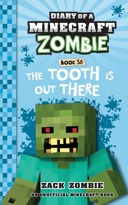 Diary of a Minecraft Zombie Book 38: The Tooth is Out There - Zack Zombie