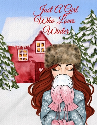 Just A Girl Who Loves Winter Journal: Holiday Composition Notebook Journaling Pages To Write In Notes, Goals, Priorities, Traditional Christmas Baking - Maple Harvest