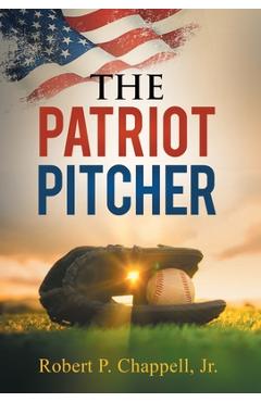 Poza produsului The Patriot Pitcher - Robert P. Chappell