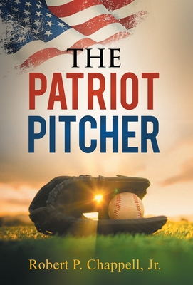 The Patriot Pitcher - Robert P. Chappell