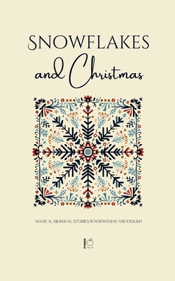 Snowflakes and Christmas: Magical Bilingual Stories in Norwegian and English - Pomme Bilingual