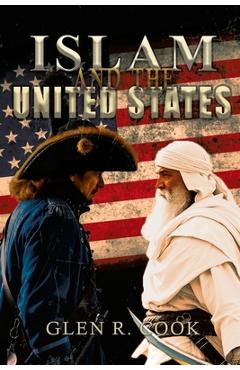 Coperta cărții 'Islam and the United States - Glen R. Cook'