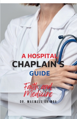 A Hospital Chaplain's Guide - Maxwell Shimba