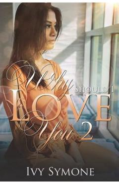 Coperta cărții 'Why Should I Love You? 2 - Ivy Symone'