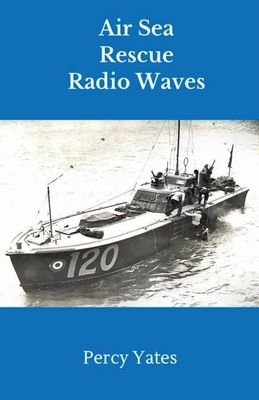 Air Sea Rescue Radio Waves - Percy Yates