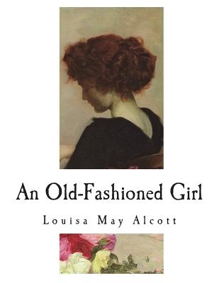 An Old-Fashioned Girl - Louisa May Alcott